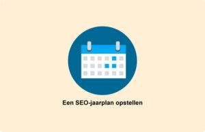 Het opstellen van een SEO-jaarplan